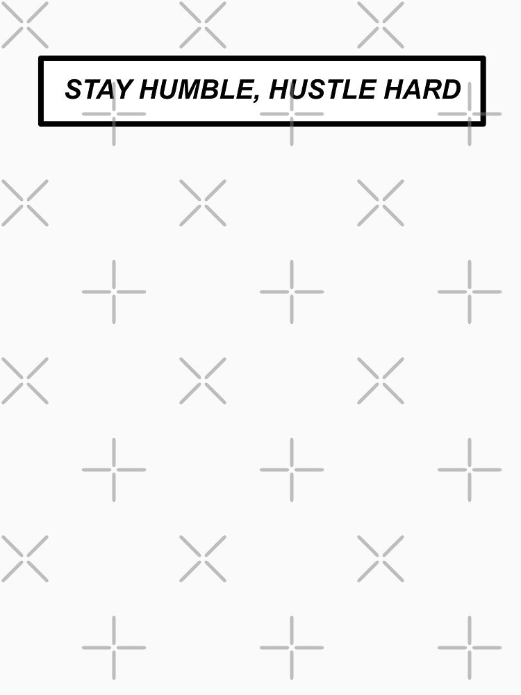stay humble hustle hard motivational inspirational by House Sparrow