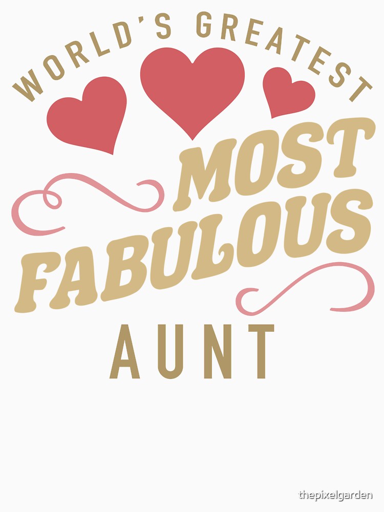 World’s Most Fabulous Aunt by thepixelgarden