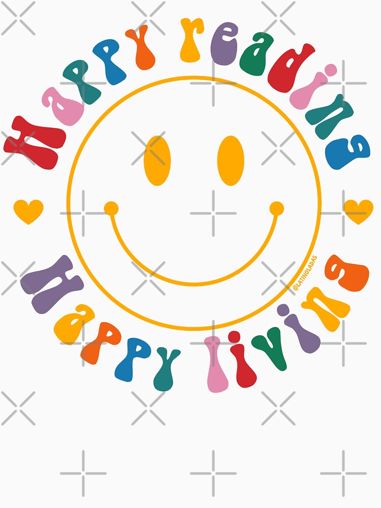 Happy Reading Happy Living / Bookworm Smiley Face Happy Colors Book Lover Aesthetic Reading Enthusiat Quote For Kindle Readers Tbr Booktok by Latinoladas