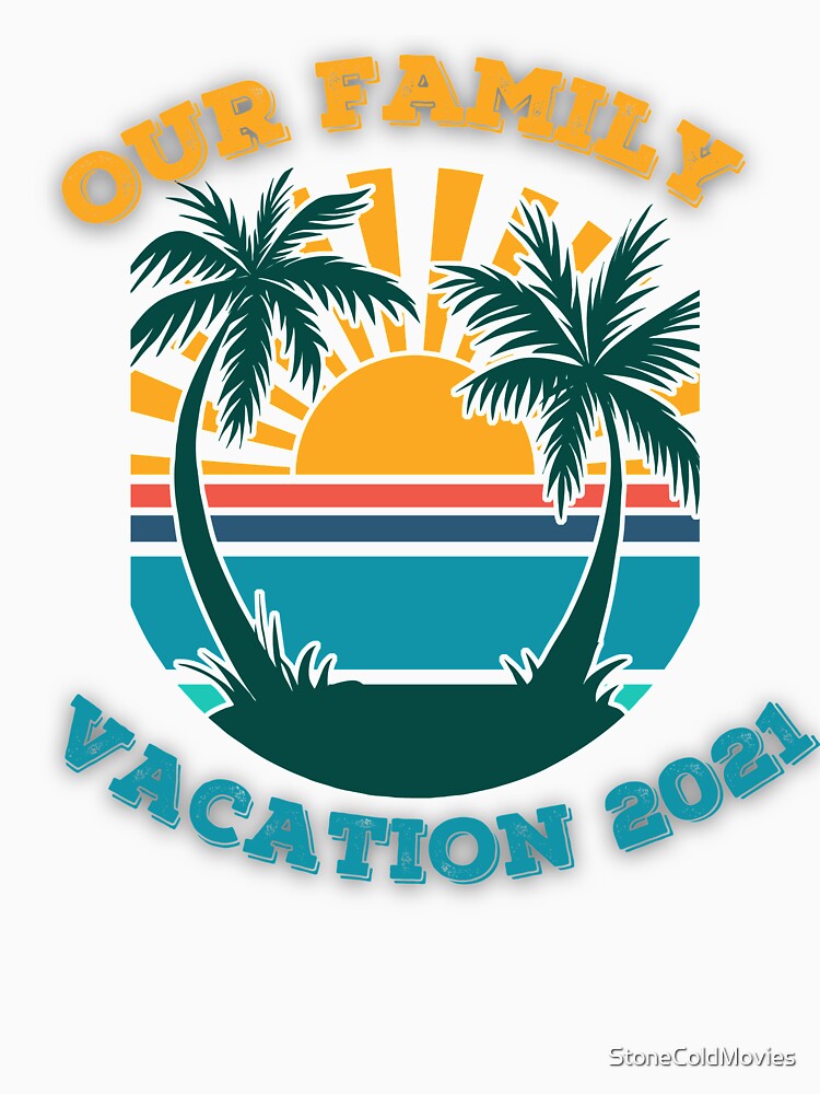 Our Family Vacation 2021 by StoneColdMovies