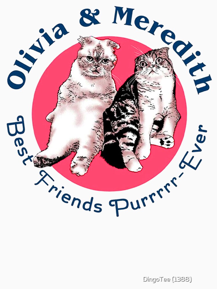 Olivia & Mered­ith | Best Friends Purr Ever by DingoTee (1388)⭐⭐⭐⭐⭐