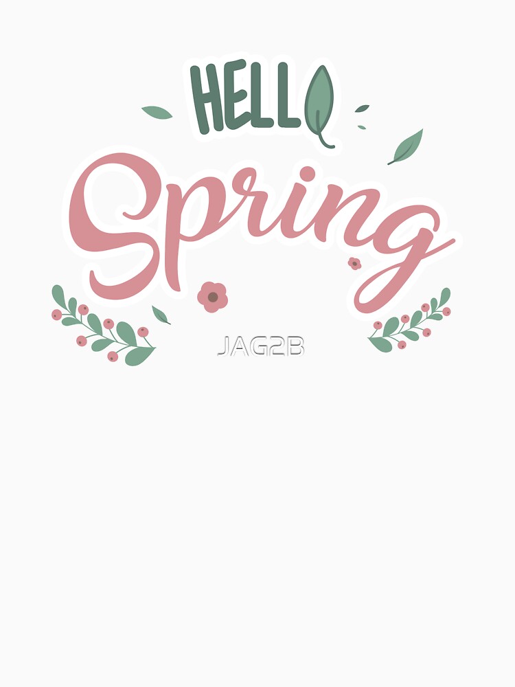 Hello Spring, how are you? by JAG2B
