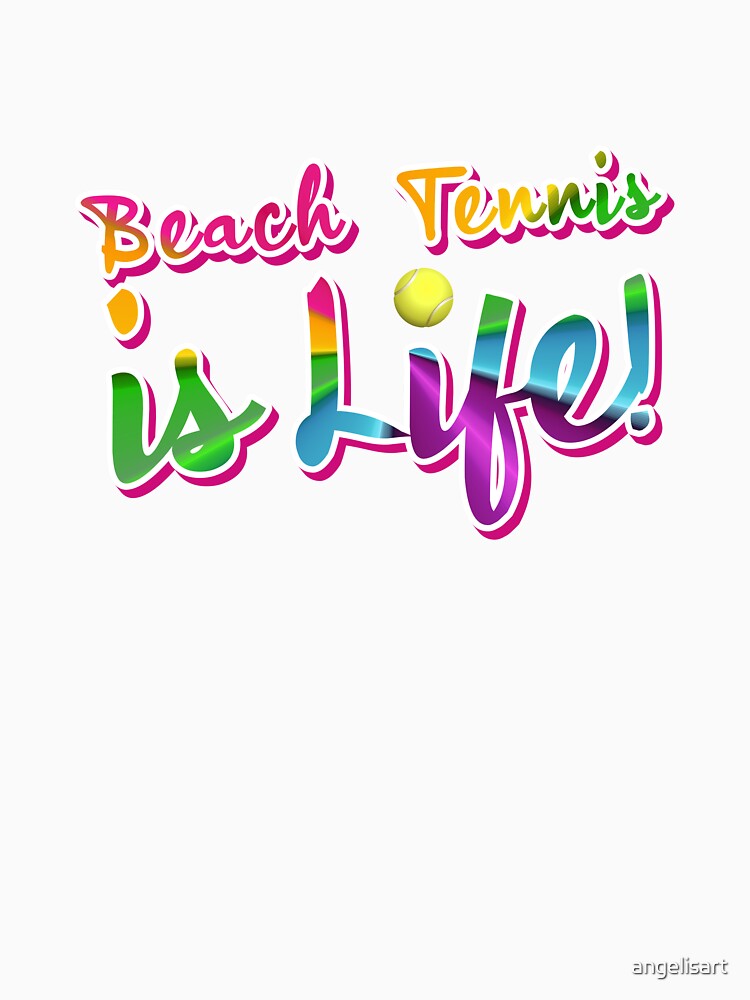 Beach Tennis is Life! by angelisart