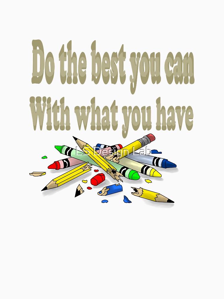 Do the best you can by LS Design Lab