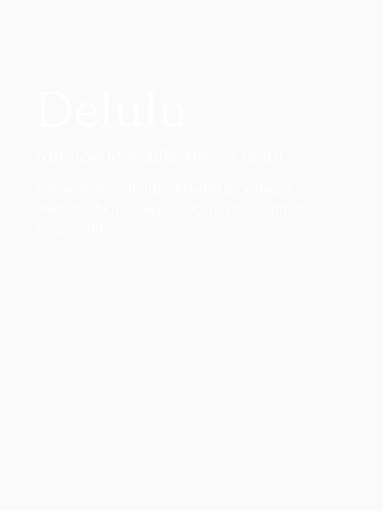 "Delulu'" Slang/Lingo Clothing by yololifestyle