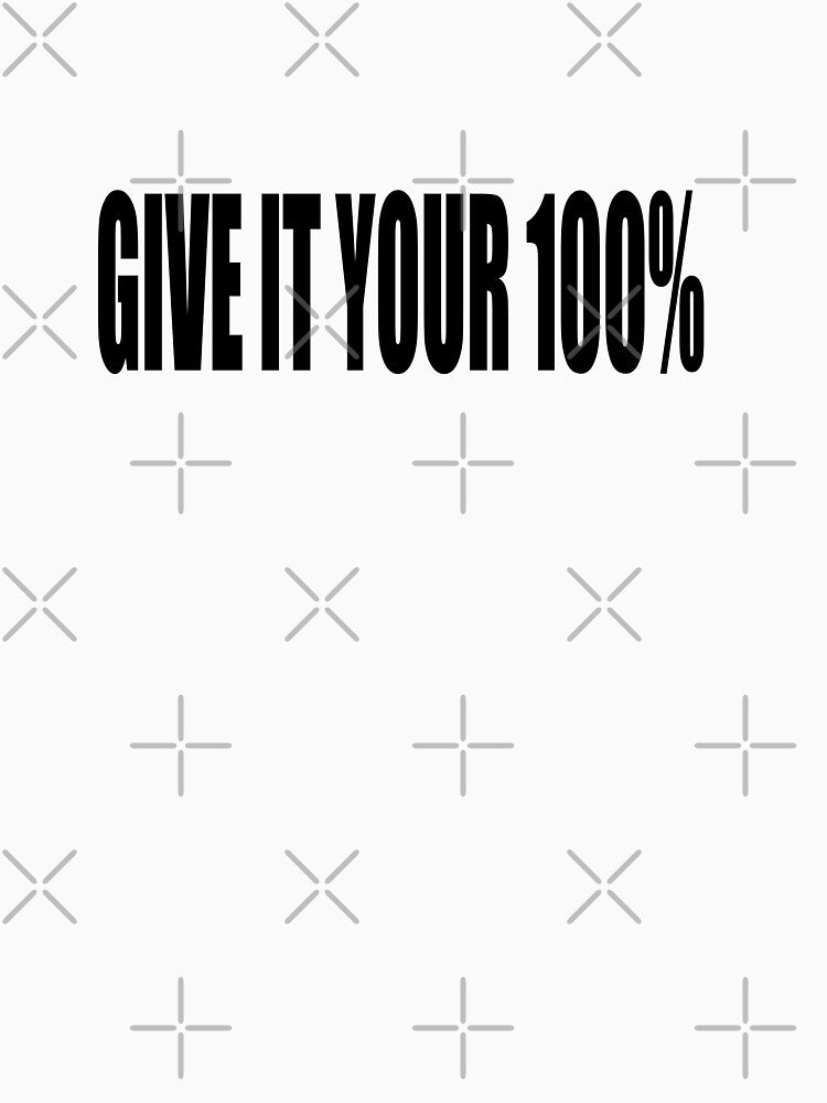 GIVE IT YOUR 100% by Kabella-
