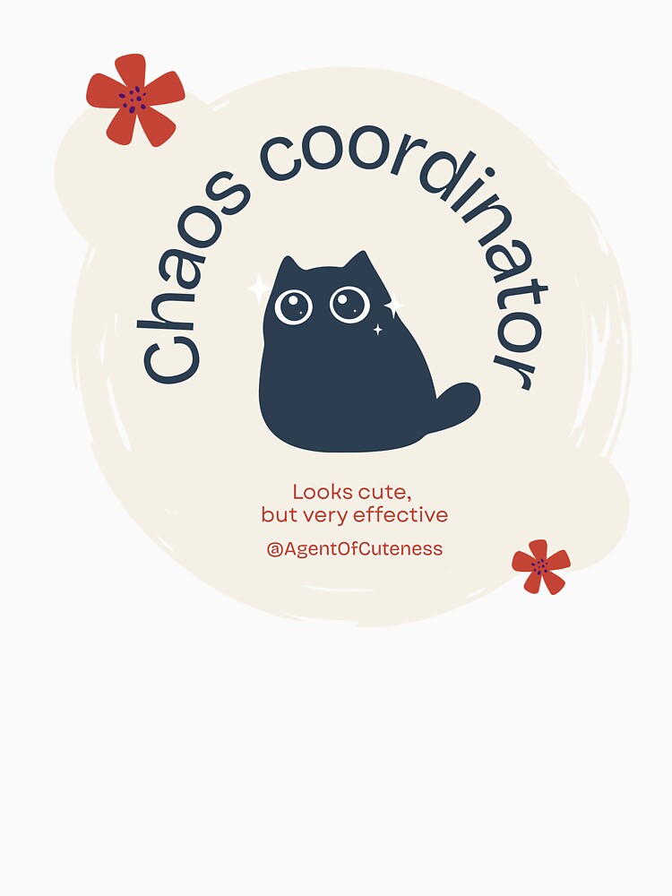 Chaos Coordinator - Cute Cat Pet Parent Humor 2 by LouDSarG