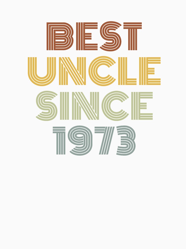 Best Uncle Since 1973 by Vanover Designs