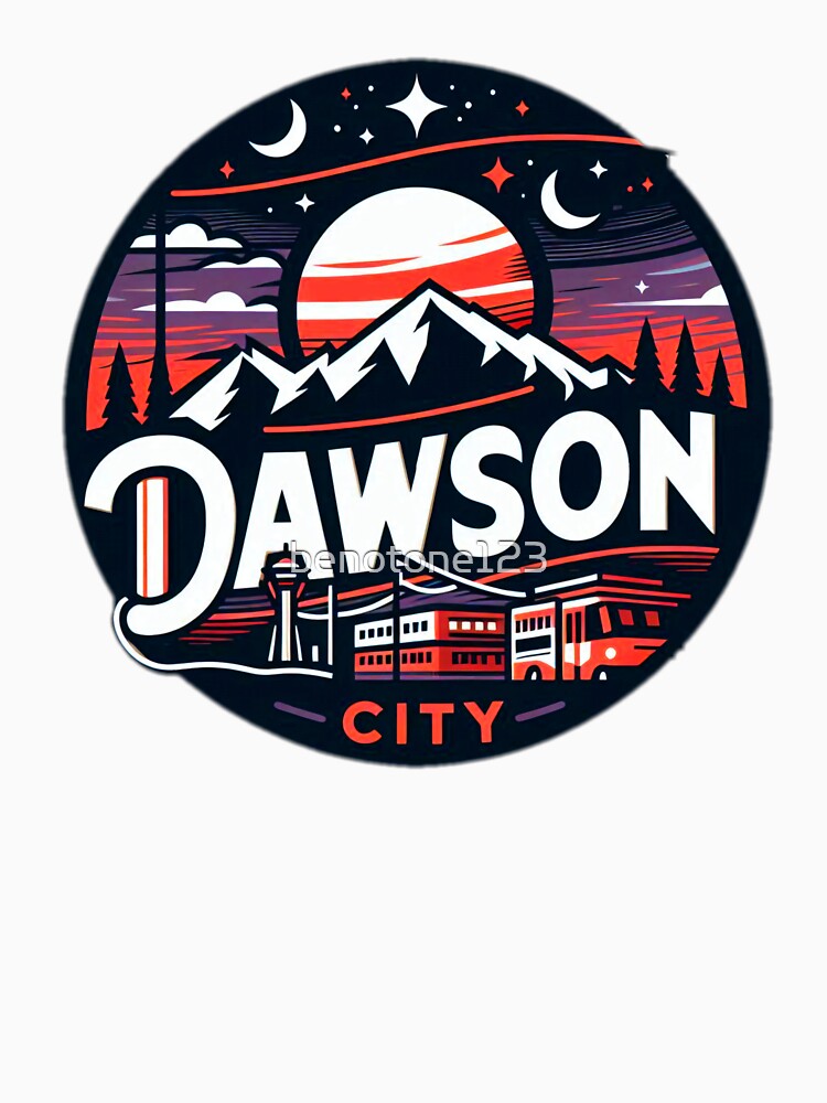 Dawson City HometownTee Shirt by benotone123