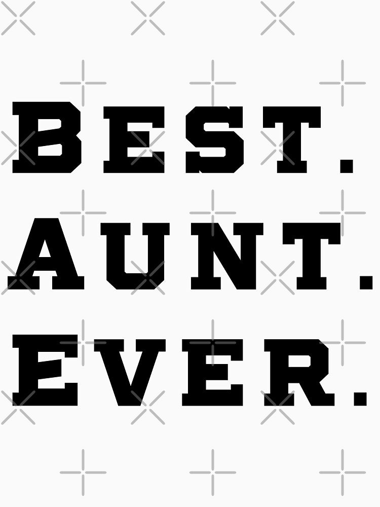 Best Aunt Ever, Aunt Gift, Aunt TShirt, Aunt Shirt, Aunt T Shirt, Gift for Aunt, World's Best Aunt, Favorite Aunt by design880