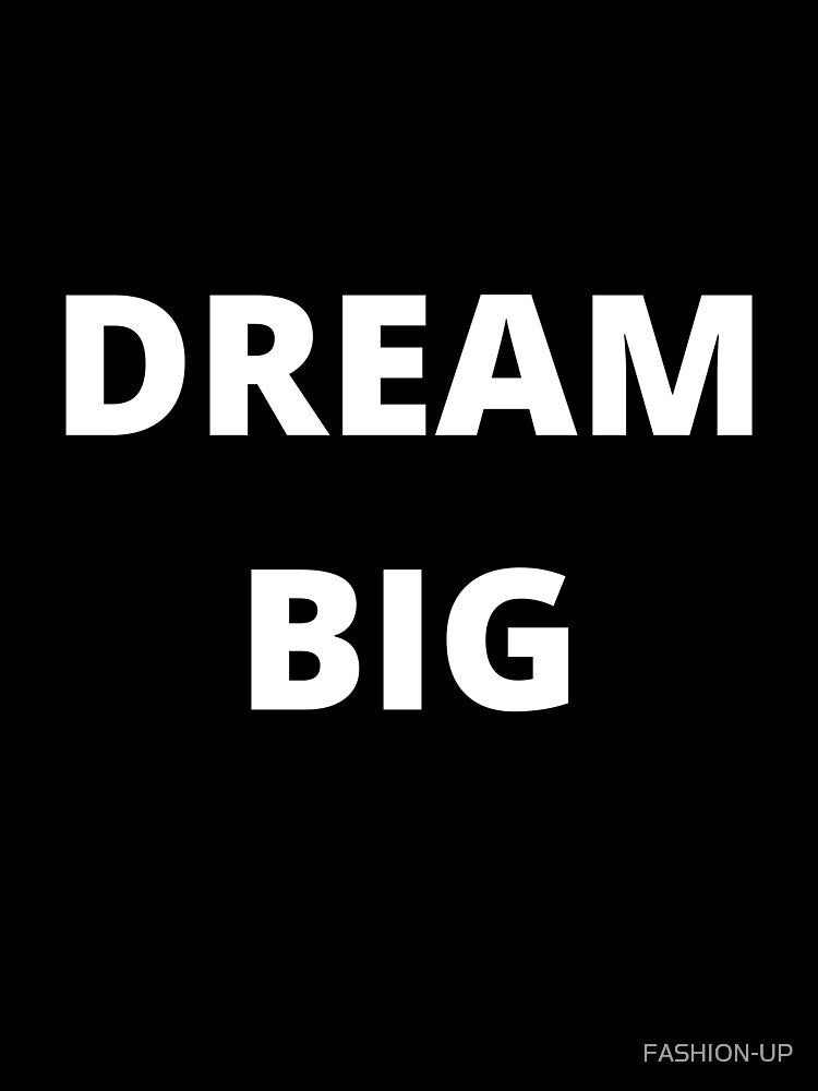 Dream big by FASHION-UP