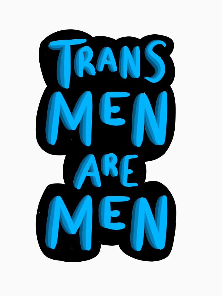 Trans Men Are Men by ArtByJRose