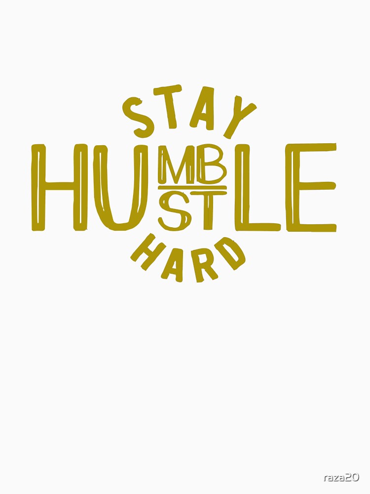 Stay Humble by raza20