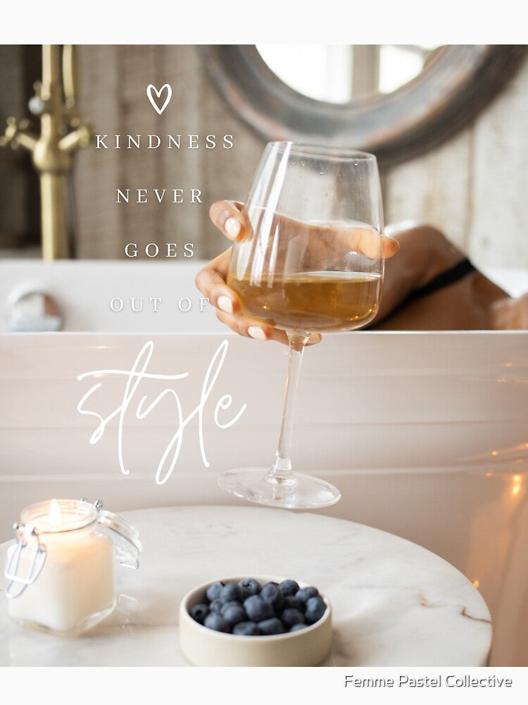 Kindness Never Goes Out of Style - Wine Print by Femme Pastel Collective