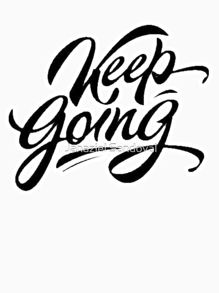 Keep going by Jahaziel Sandoval