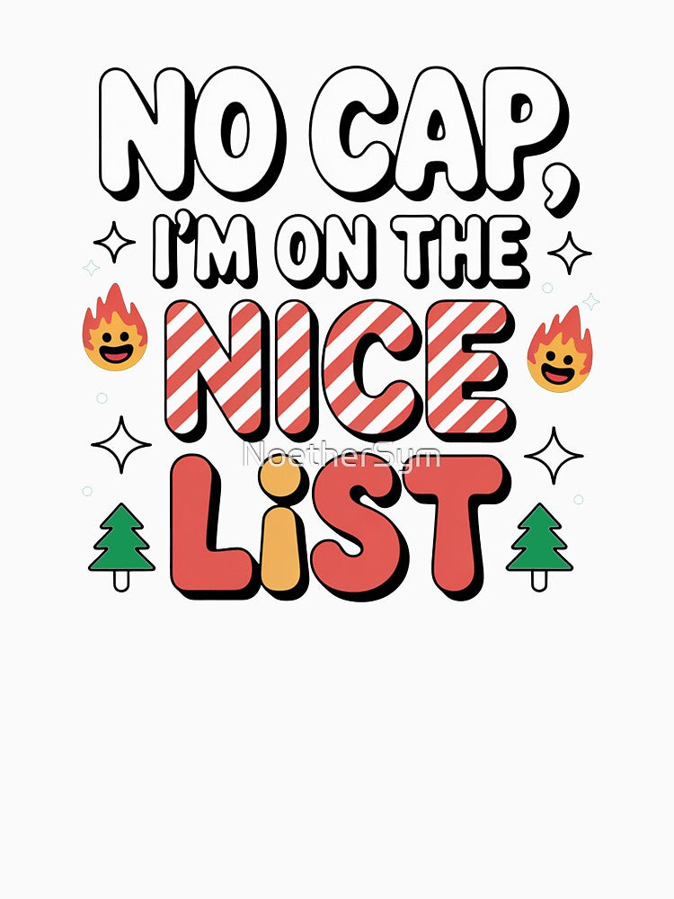 No Cap, I'm on the nice list, funny Gen Z and gen Alpha Christmas by NoetherSym