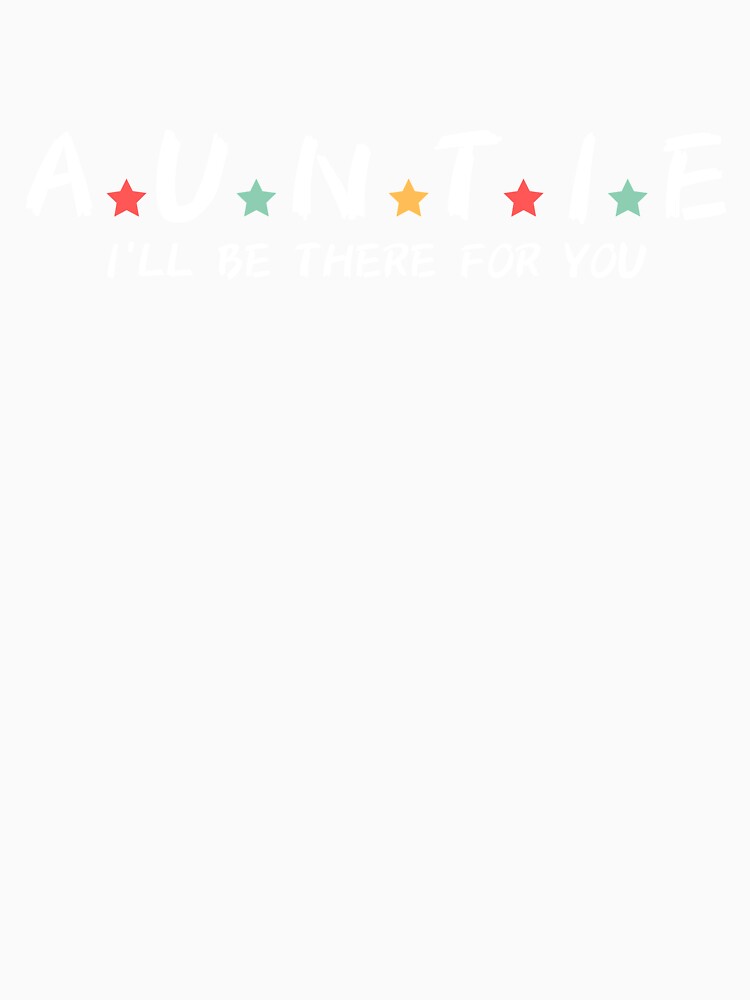 Auntie I'll Be There For You by wapix