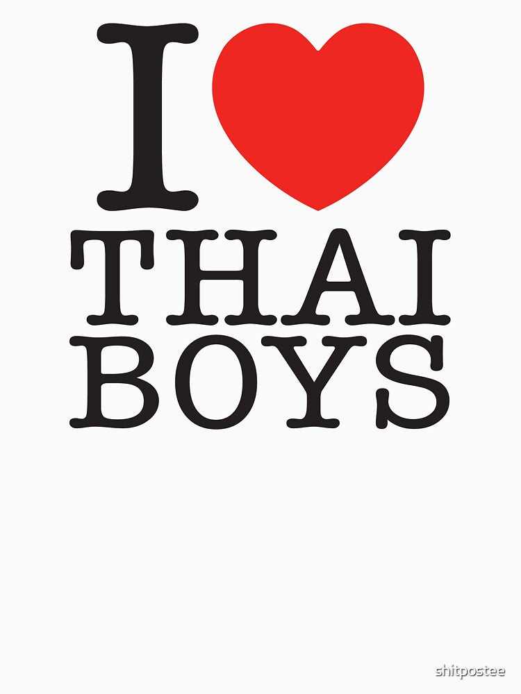 I Love Thai Boys by shitpostee