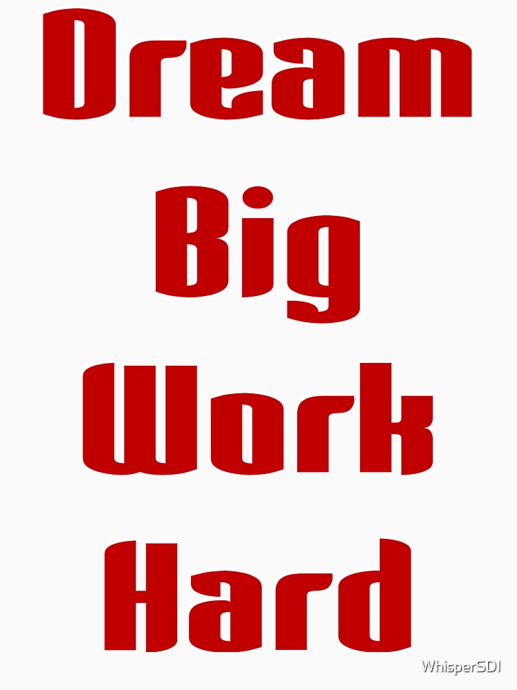 Dream Big by WhisperSDI
