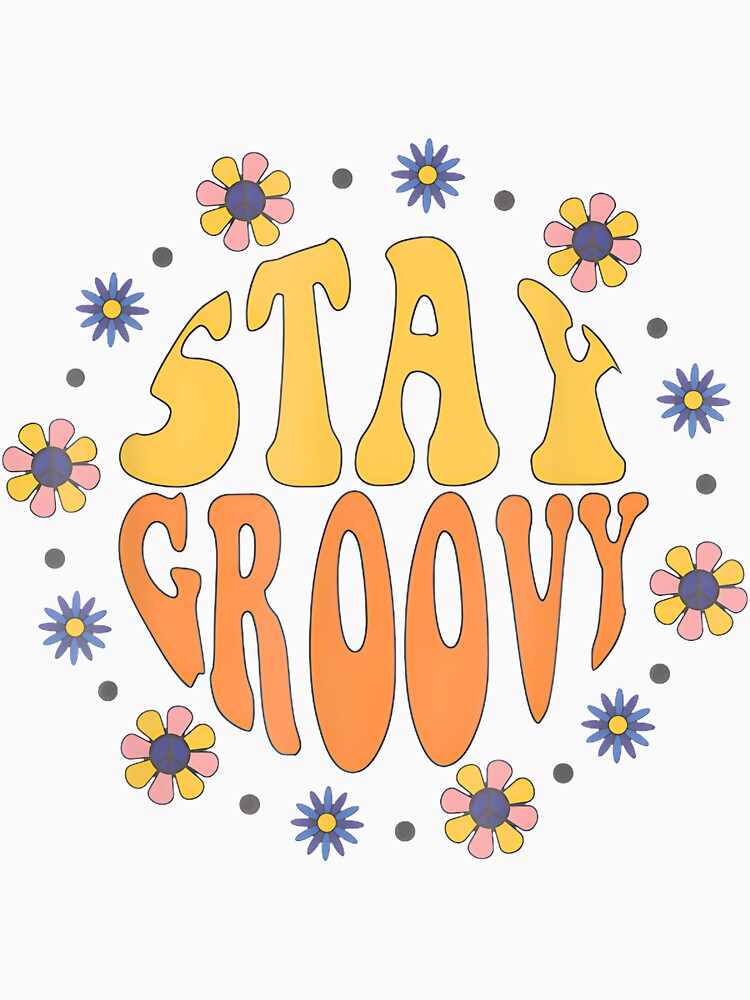 Stay Groovy Retro 70S Peace Flower Design By Merch, Limited Edition, Perfect Gift For You And Frien by SarahTPYDesigs