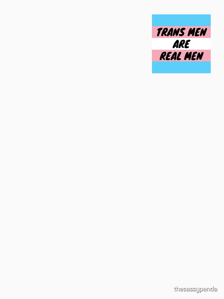 Trans Men Are Real Men - Trans Flag by thesassypanda