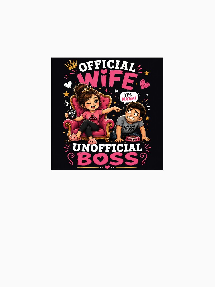 Official Wife Unofficial Boss | Funny Marriage Couple Design by ArjunDev1994