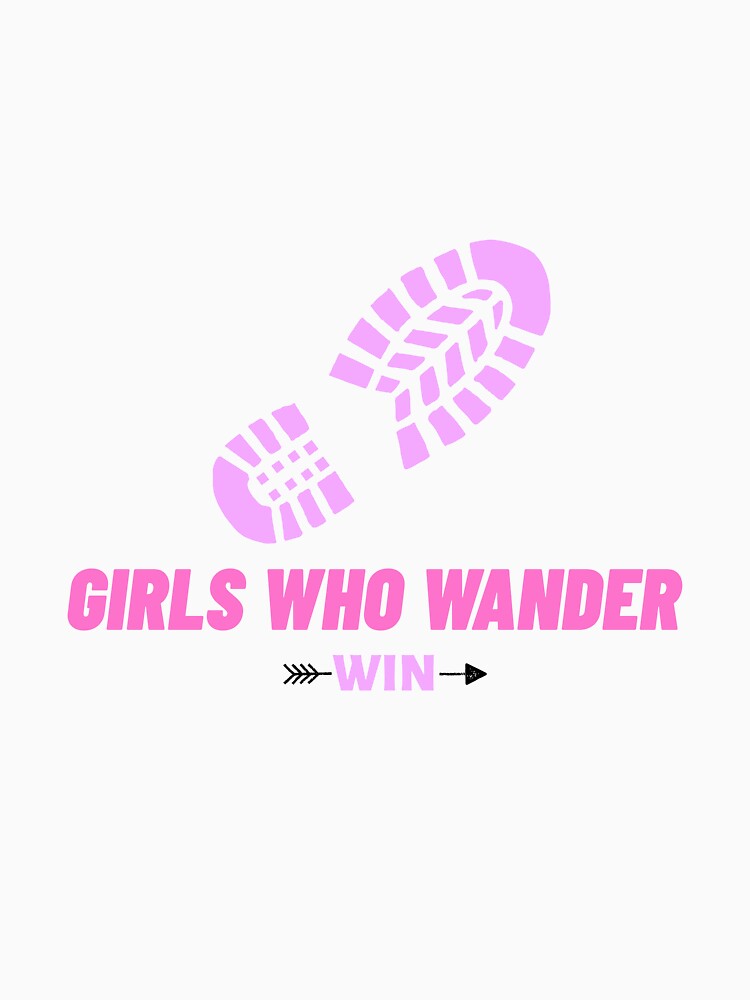 Girls Who Wander Win - Adventure Camping for Women Tshirt Tee by APINKILLUSION