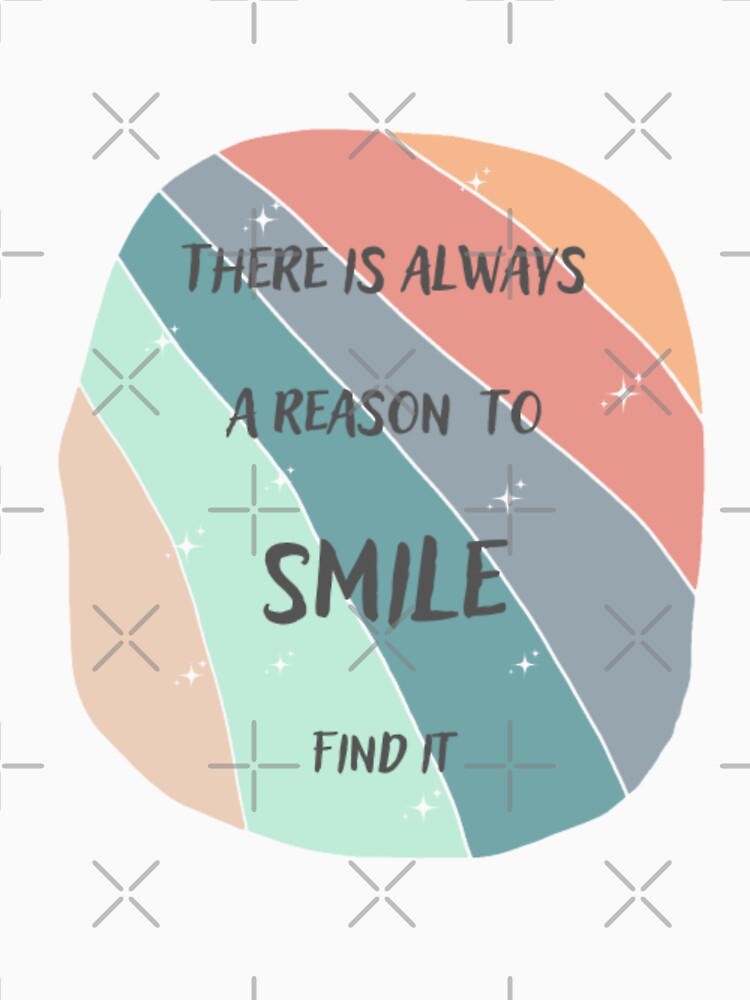 Thereis always a reason to smile find it, inspirational life quote ( colour palette, color palete) by Sanaura