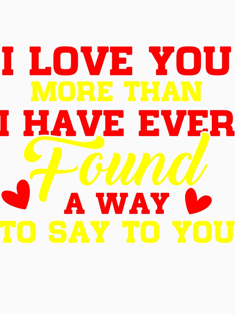 I love you more than I have ever found a way to say by mmos
