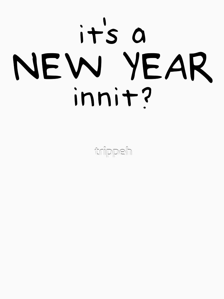 New Year Innit by trippeh