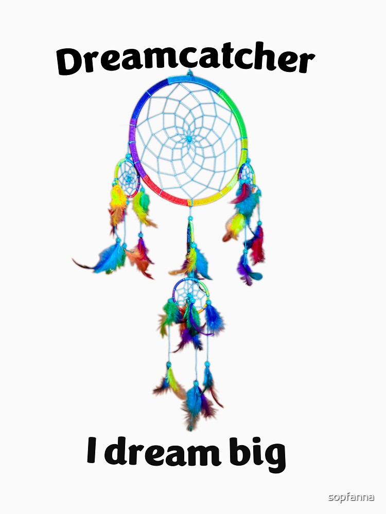 dream catcher ! I dream big! When dreams come true | Native American dream catcher with motivational slogan by sopfanna
