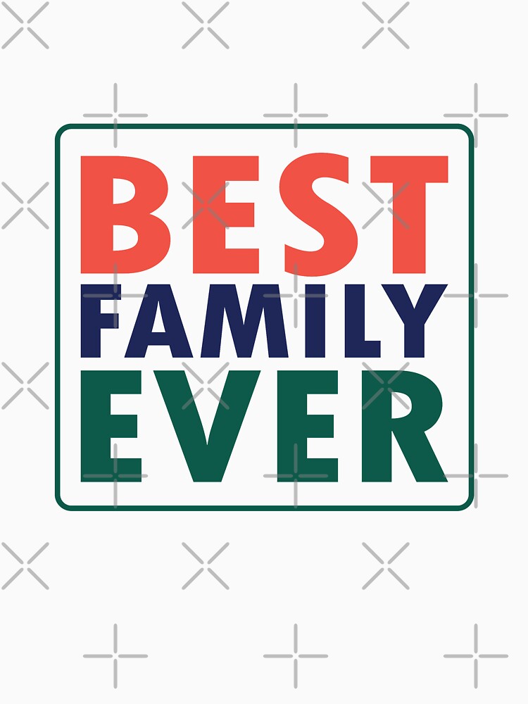 Best Family Ever - family by cruzzcreation