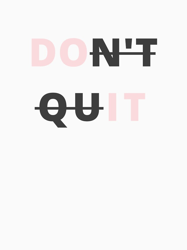 Don't Quit by Cachuna