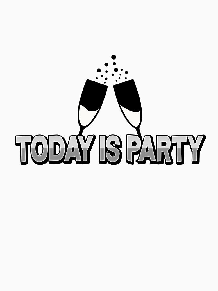 party shirt, today is party by easyshop1