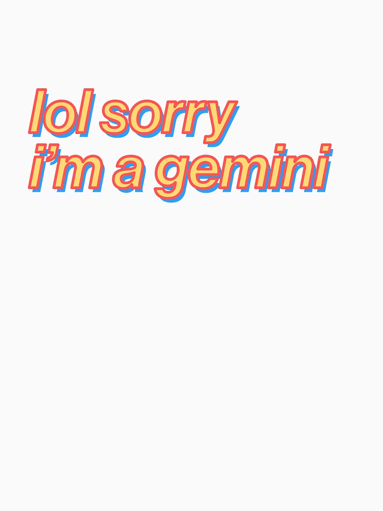 Lol Sorry I'm A Gemini Zodiac Baby Astrology Sassy by thefrshmachine