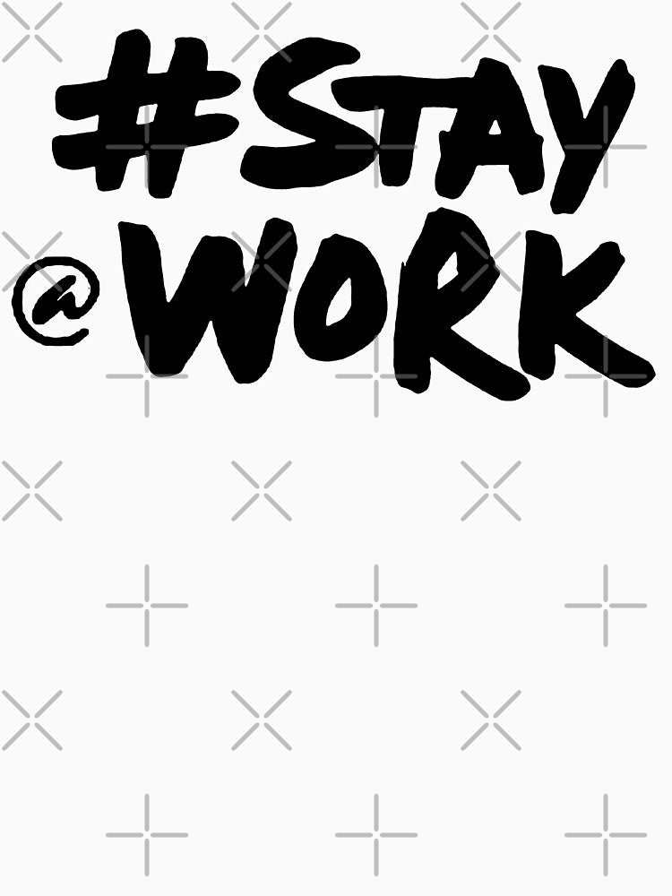 Stay Work - Hard Work #Stay @Work by paulocampos