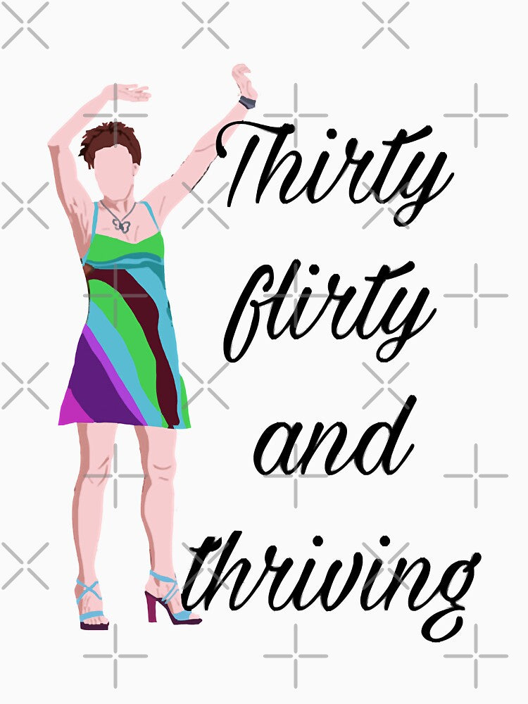 Dance Thirty Flirty And Thriving Thirtieth Birthday Shirt by TessParker456