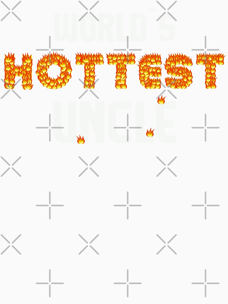 Worlds Hottest Uncle Attractive Beautiful Hot Kinsman Gift by TheAplus