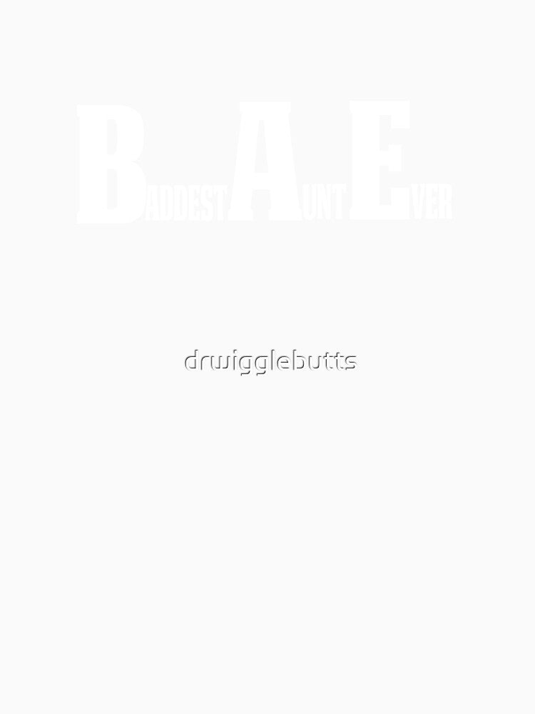 Funny Aunt Design Baddest Aunt Ever Aunt Again by drwigglebutts