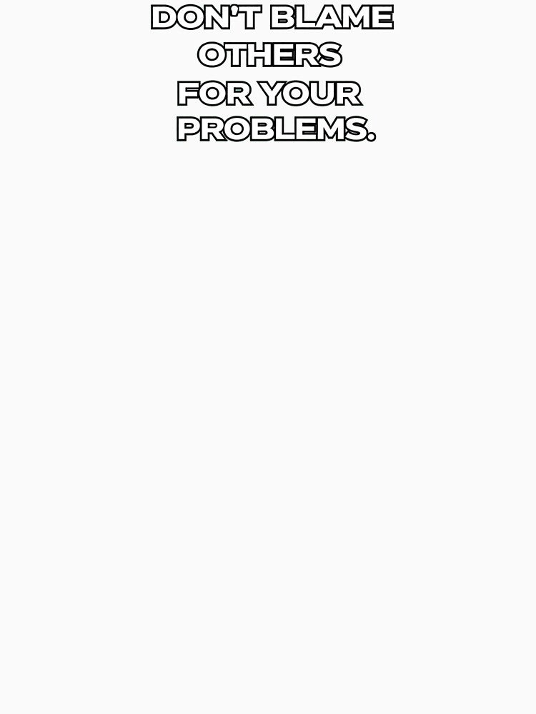 Bold Statement Design – Don’t Blame Others For Your Problems Typography Design by ZEVARO
