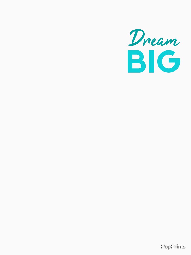 Dream Big (Aqua and Teal) by PopPrints