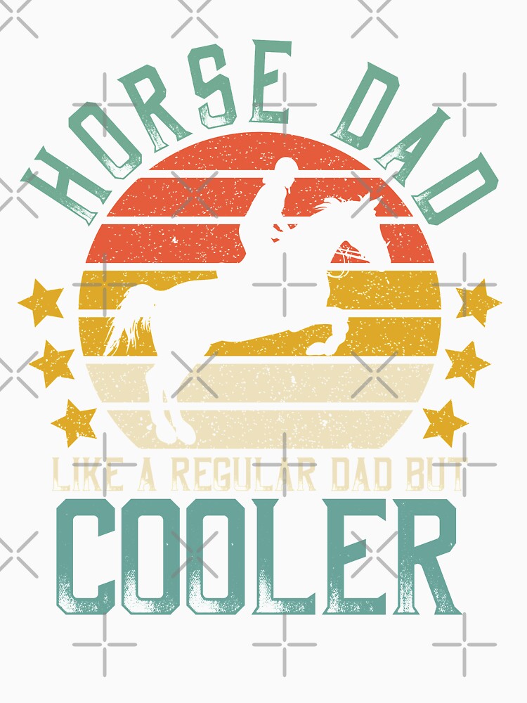 Horse Dad Like A Regular Dad But Cooler by DreamColor