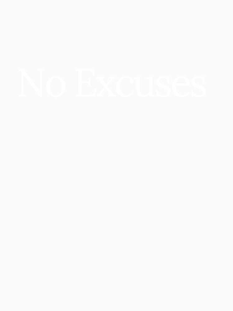 No Excuses by Z2ADesigns