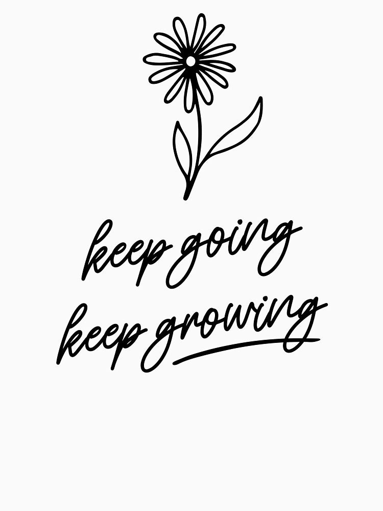 Keep Going Keep Growing by ZoollGraphics