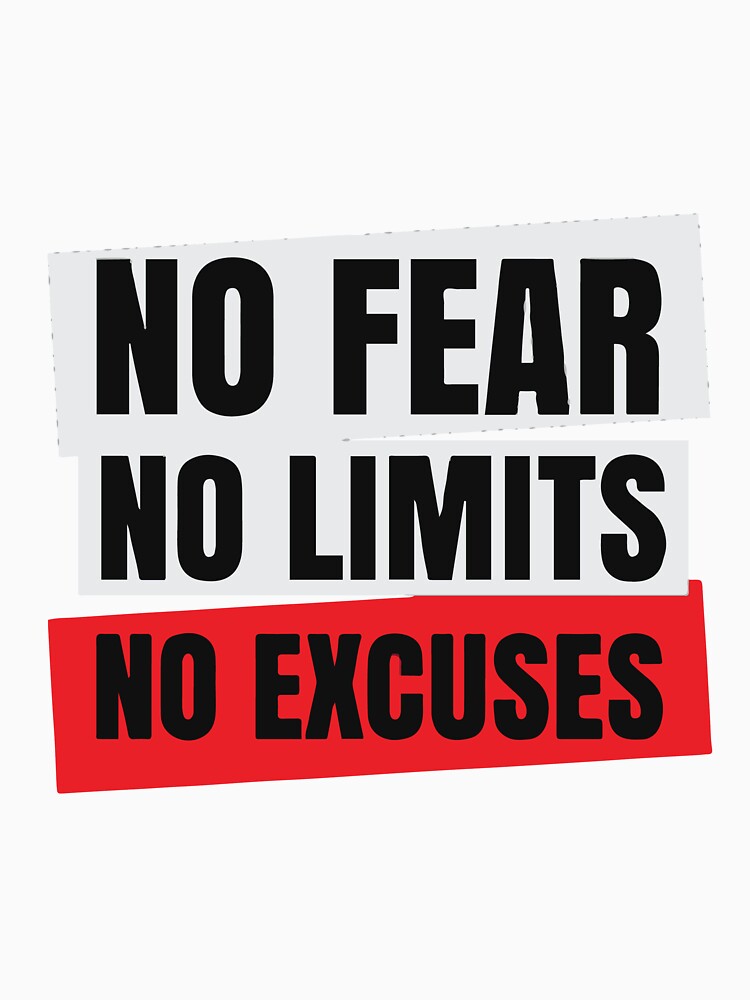 No fear No Limits No Excuses by AlaynaParker99