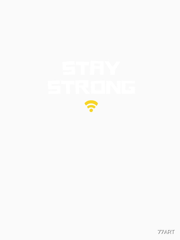 stay strong babe by 77ART
