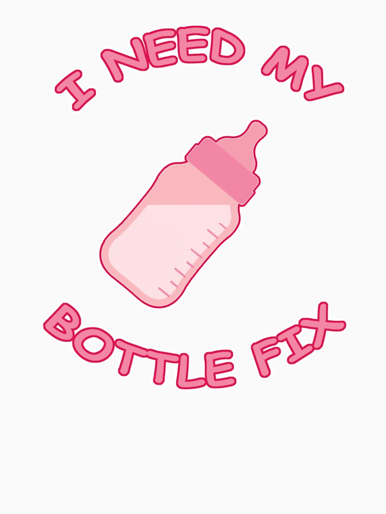 I need my baby bottle fix design by BellaRcompany