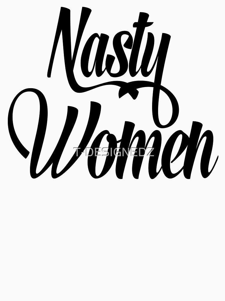 NASTY WOMEN 2020 by T-DESIGNEDZ
