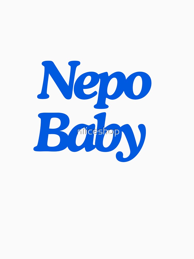Nepo Baby by niiceshop