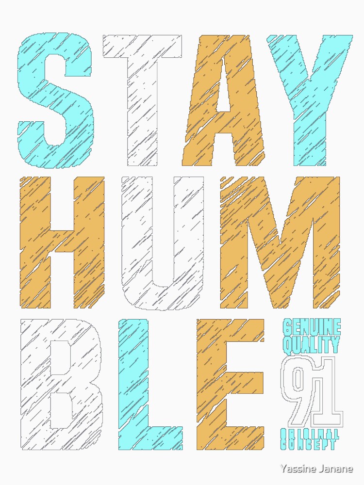 Stay-Humble-Typography-Design by Yassine Janane